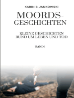 Moords-Geschichten: Kleine Geschichten rund um Leben und Tod