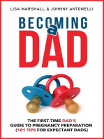 Becoming a Dad: The First-Time Dad's Guide to Pregnancy Preparation (101 Tips For Expectant Dads): Positive Parenting, #4