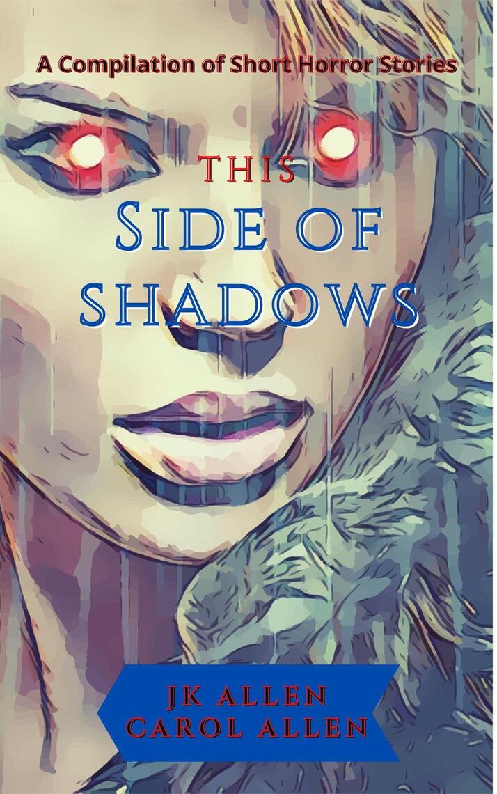 This Side of Shadows by JK Allen, Carol Allen