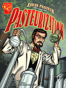 Louis Pasteur and Pasteurization