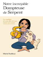 Notre incroyable Dompteuse de Serpent: Le combat de notre fille de 11 ans contre un cancer