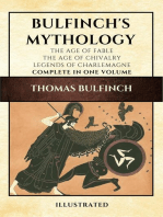 Bulfinch's Mythology (Illustrated): The Age of Fable-The Age of Chivalry-Legends of Charlemagne complete in one volume