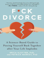 F*ck Divorce: A Science-Based Guide to Piecing Yourself Back Together after Your Life Implodes