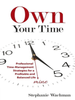 Own Your time: Professional Time-Management Strategies for a Profitable and Balanced Life