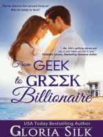 From Geek to Greek Billionaire: Did he deserve her second chance? Could he love a woman with secrets?