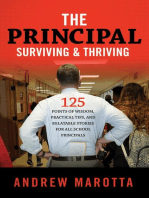 The Principal: Surviving & Thriving: 125 Points of Wisdom, Practical Tips and Relatable Stories for all Leaders