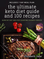 The Ultimate Keto Diet Guide & 100 Recipes: Burn Fat Fast & Stop Counting Calories Forever