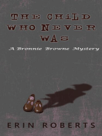 The Child Who Never Was: A Bronnie Browne Mystery