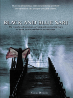 Black and Blue Sari: The true story of a woman surviving and overcoming years of abuse, torture and fear in her marriage