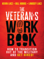 The Veteran's WORK Book: How to Transition Out of the Military and Get Hired!