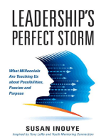 Leadership's Perfect Storm: What Millennials Are Teaching Us About Possibilities, Passion and Purpose