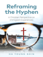 Reframing the Hyphen: A Christian Perspective on Immigrant Experiences