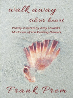 Walk Away Silver Heart: A Love Poetry Trilogy, #1