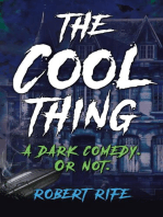 The Cool Thing: A Dark Comedy. Or Not.