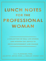 Lunch Notes for the Professional Woman: A Collection of Real-Life Stories and Modern-Day Advice to Drive Empowerment and Change