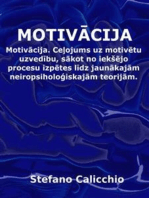 Motivācija: Ceļojums uz motivētu uzvedību, sākot no iekšējo procesu izpētes līdz jaunākajām neiropsiholoģiskajām teorijām