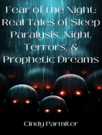 Fear of the Night: Real Tales of Sleep Paralysis, Night Terrors, & Prophetic Dreams