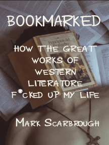 Bookmarked: How the Great Works of Western Literature F*cked Up My ...