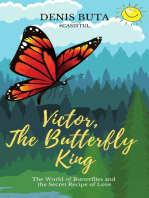 Victor, the Butterfly King. The Butterfly World and the Secret Recipe of Love