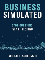 Business Simulated: Stop Guessing, Start Testing