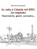 Io, nata a Catania nel 1950,: ho respirato filastrocche, giochi, carosello...