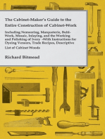 The Cabinet-Maker's Guide to the Entire Construction of Cabinet-Work - Including Nemeering, Marqueterie, Buhl-Work, Mosaic, Inlaying, and the Working and Polishing of Ivory: With Instructions for Dyeing Veneers, Trade Recipes, Descriptive List of Cabinet Woods, Etc.