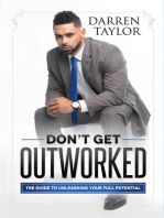 Don't Get Outworked: The Guide to Unleashing Your Full Potential