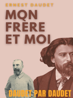 Daudet par Daudet : Mon frère et moi: Alphonse Daudet vu par son frère, l'écrivain Ernest Daudet