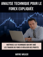 Analyse Technique Pour le Forex Expliquée: Maîtrisez les techniques qui ont aidé les traders de forex à réaliser des profits