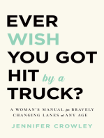 Ever Wish You Got Hit by a Truck?