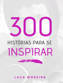 300 Histórias Para Se Inspirar