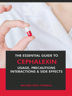The Essential Guide to Cephalexin: Usage, Precautions, Interactions and Side Effects.