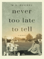Never Too Late to Tell