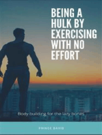 being a hulk by exercising with no effort (for the lazy)