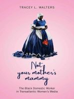 Not Your Mother's Mammy: The Black Domestic Worker in Transatlantic Women’s Media