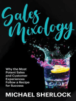 Sales Mixology - Why the Most Potent Sales and Customer Experiences Follow a Recipe for Success