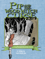 Pip and the Wood Witch Curse: A Spindlewood Tale