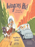 Wagons Ho!: Then and Now on the Oregon Trail