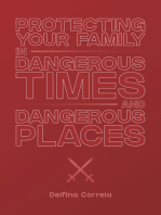 Protecting Your Family in Dangerous Times & Dangerous Places