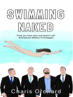 Swimming Naked: Think You Have Seen and Heard It All? Think Again.