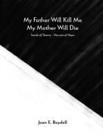 My Father Will Kill Me, My Mother Will Die