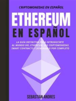 Ethereum en Español: La guía definitiva para introducirte al mundo del Ethereum, las Criptomonedas, Smart Contracts y dominarlo por completo