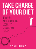 Take Charge of Your Diet: A Self-Help Workbook Using Cognitive Behavioural Therapy