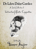 De Libro Dolor Cordis 1; a Dark Collection of Unstructured Poetic Composition: De Libro Dolor Cordis, #1