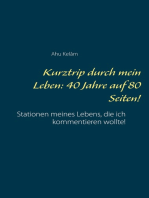 Kurztrip durch mein Leben: 40 Jahre auf 80 Seiten!: Stationen meines Lebens, die ich kommentieren wollte!