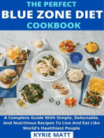 The Perfect Blue Zone Diet Cookbook; A Complete Guide With Simple, Delectable, And Nutritious Recipes To Live And Eat Like World's Healthiest People