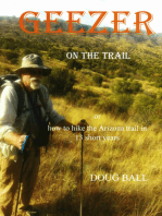 Geezer on the Trail, or How to Hike the Arizona Trail in 13 Short years