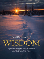 Wisdom: Apprenticing to the Unknown and Befriending Fate