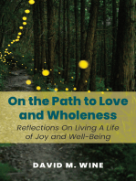 On the Path to Love and Wholeness: Reflections On Living a Life of Joy and Well-Being