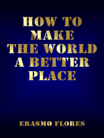 How To Make The World A Better Place